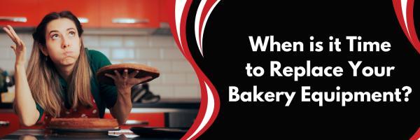 When is it Time to Replace Your Bakery Equipment?