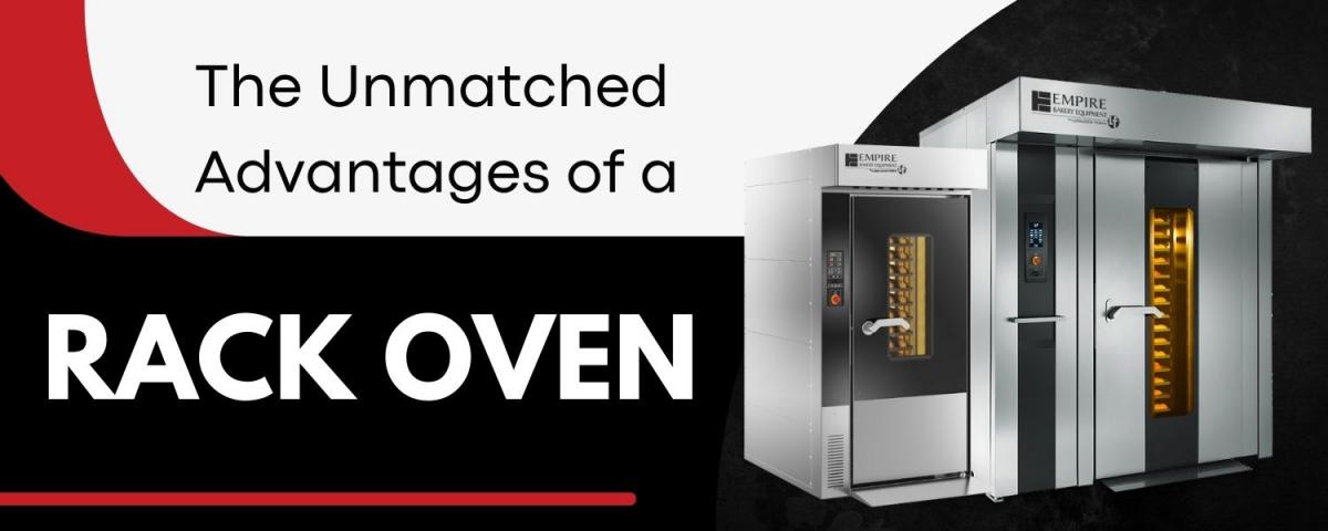 The Unmatched Advantages of Owning a Rack Oven for Your Bakery